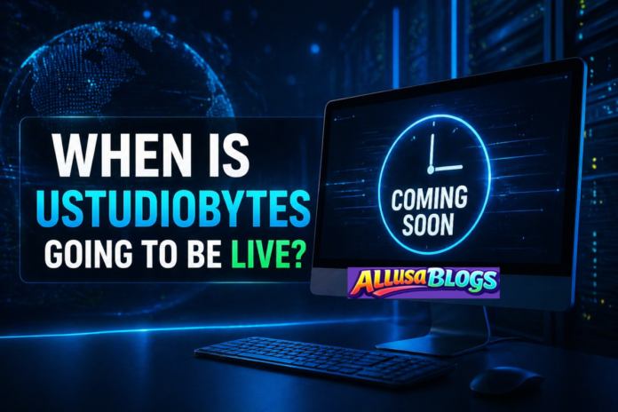 When Is UStudioBytes Going to Be Live